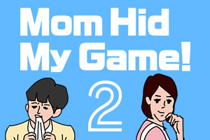Mom Hid My Game! 2